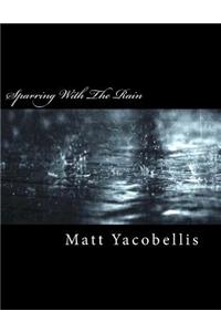 Sparring With The Rain