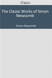 The Classic Works of Simon Newcomb