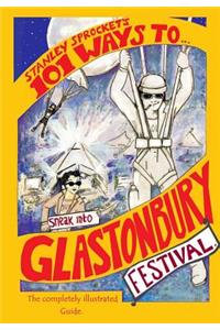 101 Ways To Sneak Into Glastonbury Festival