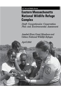 Eastern Massachusetts National Wildlife Refuge Complex Draft Comprehensive Conservation Plan and Environmental Assessment