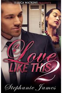 A Love Like This 2