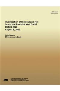 Investigation of Blowout and Fire Grand Isle Block 93, Well C-4ST OCS-G 2628 August 8, 2002