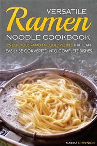 Versatile Ramen Noodle Cookbook
