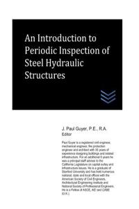 Introduction to Periodic Inspection of Steel Hydraulic Structures