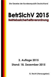 Betriebssicherheitsverordnung - BetrSichV 2015, 2. Auflage 2015