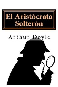 El Aristocrata Solteron