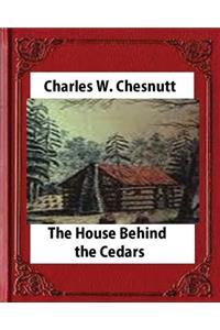 House Behind the Cedars(1900) novel, by Charles W. Chesnutt