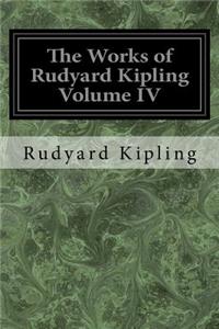 Works of Rudyard Kipling Volume IV