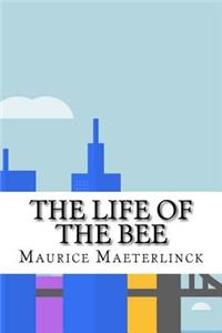 The Life of the Bee