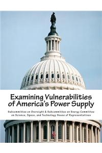 Examining Vulnerabilities of America's Power Supply