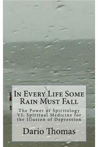 In Every Life Some Rain Must Fall