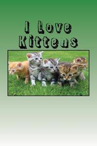 I Love Kittens