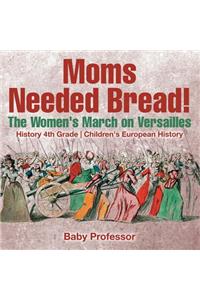 Moms Needed Bread! The Women's March on Versailles - History 4th Grade Children's European History