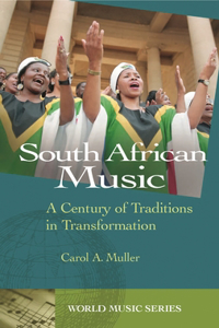 South African Music: A Century of Traditions in Transformation