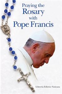 Praying the Rosary with Pope Francis