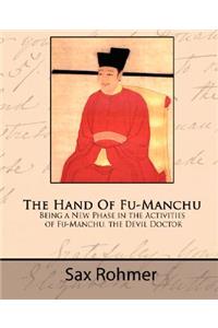 Hand of Fu-Manchu - Being a New Phase in the Activities of Fu-Manchu, the Devil Doctor