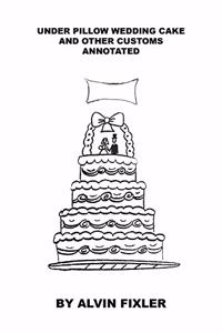 Under Pillow Wedding Cake and Other Customs