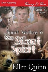 Our Silent Spirit [Spirit Walkers 6] (Siren Publishing Menage and More Manlove)