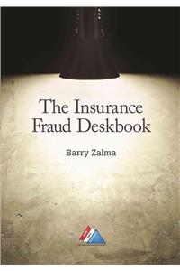Insurance Fraud Deskbook