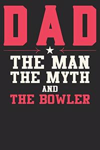 DAD The Man The MYTH And The Bowler
