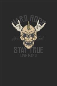 Hard Rock Free Soul Stay True Live Hard
