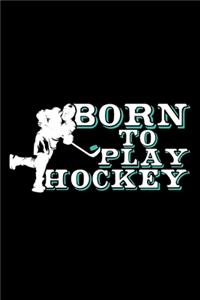 Born To Play Hockey