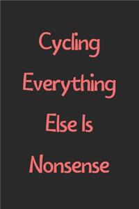 Cycling Everything Else Is Nonsense
