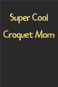 Super Cool Croquet Mom