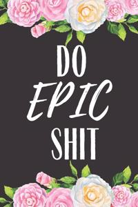 Do Epic Shit