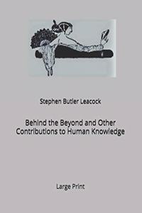 Behind the Beyond and Other Contributions to Human Knowledge