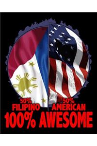 50% Filipino 50% American 100% Awesome