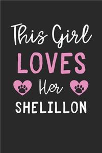 This Girl Loves Her Shelillon