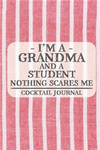 I'm a Grandma and a Student Nothing Scares Me Cocktail Journal