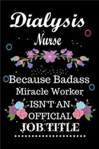 Dialysis Nurse Because Badass Miracle Worker Isn't an Official Job Title