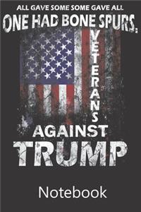 All Gave Some Some Gave All One Had Bone Spurs. Vetrans Against Trump