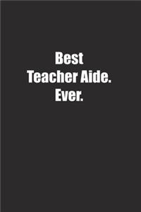 Best Teacher Aide. Ever.