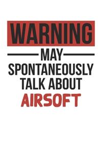 Warning May Spontaneously Talk About AIRSOFT Notebook AIRSOFT Lovers OBSESSION Notebook A beautiful
