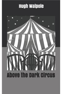 Above the Dark Circus