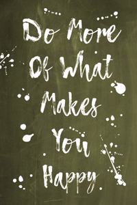 Splatter Journal - Do More Of What Makes You Happy (Olive)