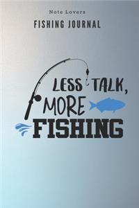 Less talk more fishing - Fishing Journal