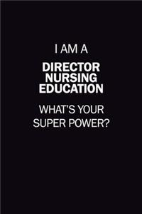 I Am A Director nursing education, What's Your Super Power?