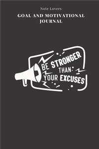 Be Stronger Than Your Excuses - Goal and Motivational Journal