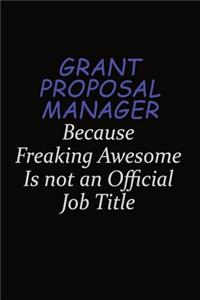 Grant Proposal Manager Because Freaking Awesome Is Not An Official Job Title