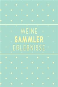 Meine Sammler Erlebnisse
