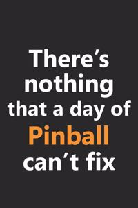 There's nothing that a day of Pinball can't fix