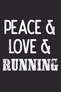 Peace & Love & Running