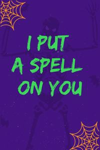 I Put A Spell On You