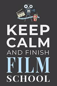 Keep Calm and Finish Film School