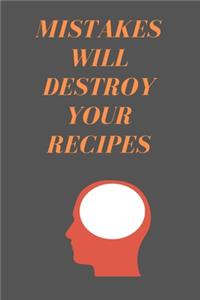 Mistakes Will Destroy Your RECIPES