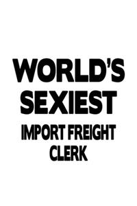 World's Sexiest Import Freight Clerk